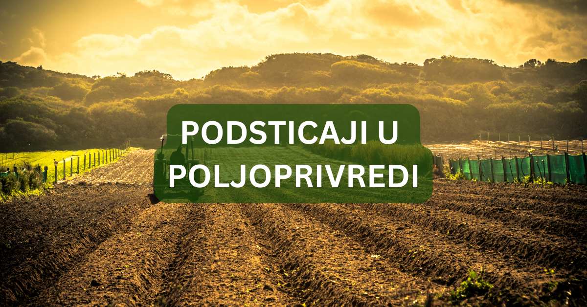 podsticaji u poljoprivredi